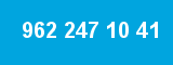 962 247 10 41
